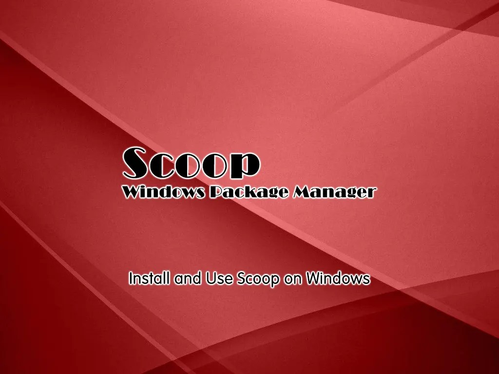 Install and Use Scoop on Windows Full Guide OrcaCore