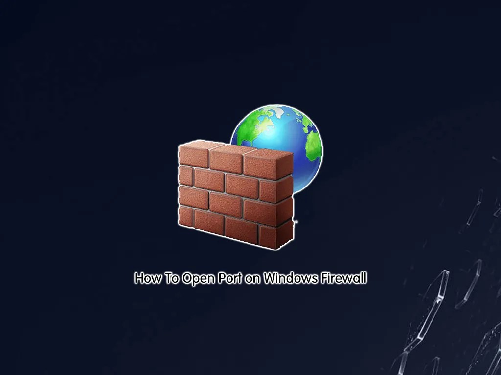How To Open Port on Windows Firewall Full Guide OrcaCore