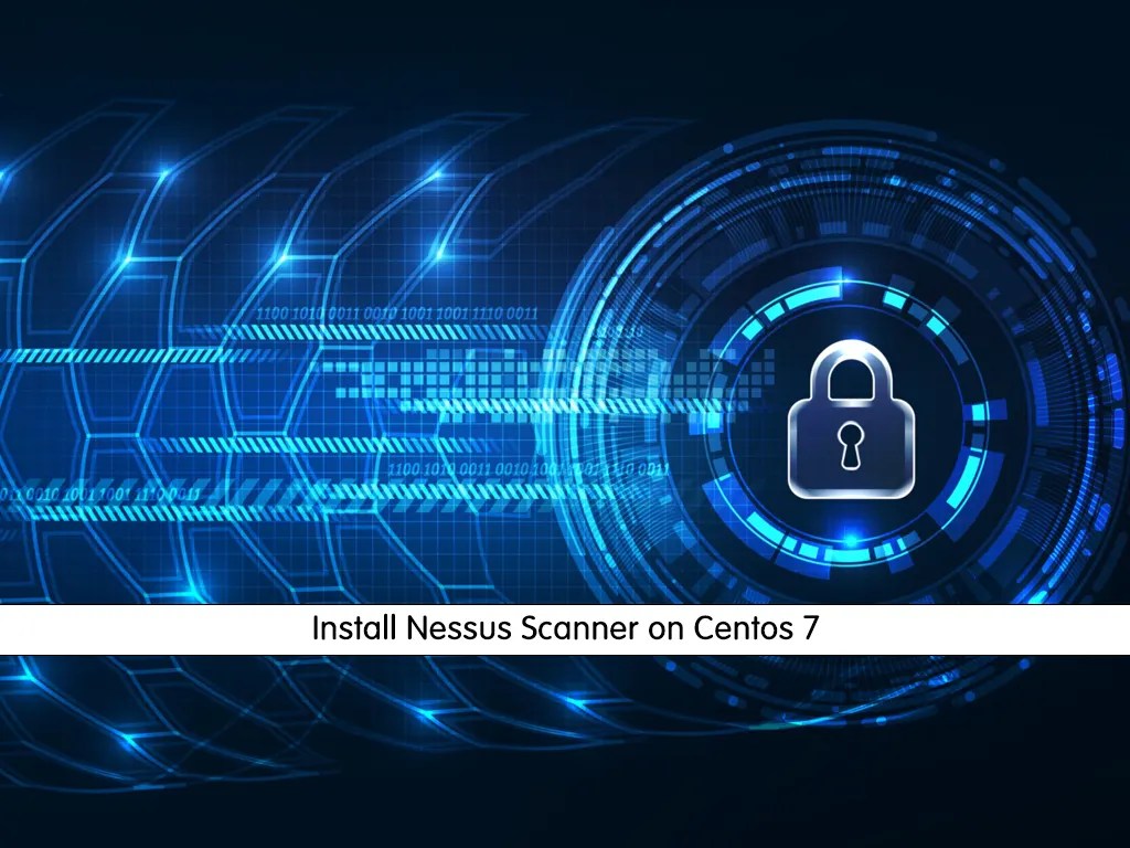 Install Nessus Scanner on Centos 7 Easy Guide OrcaCore