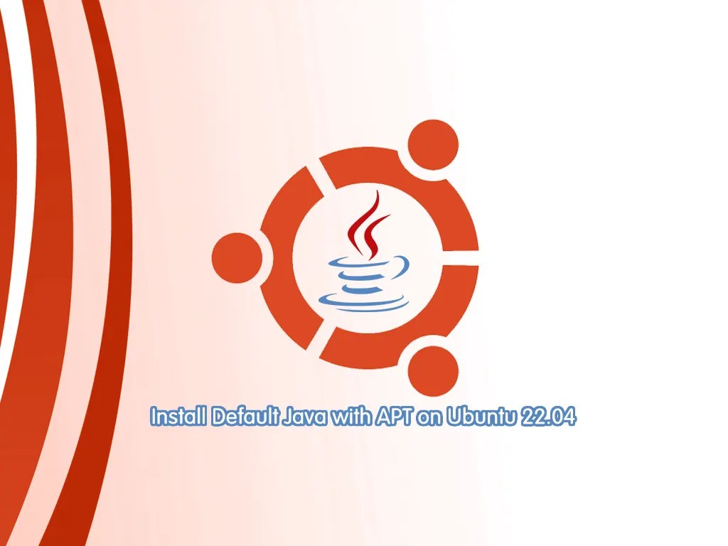 Install Default Java with APT on Ubuntu 22.04 Best Guide