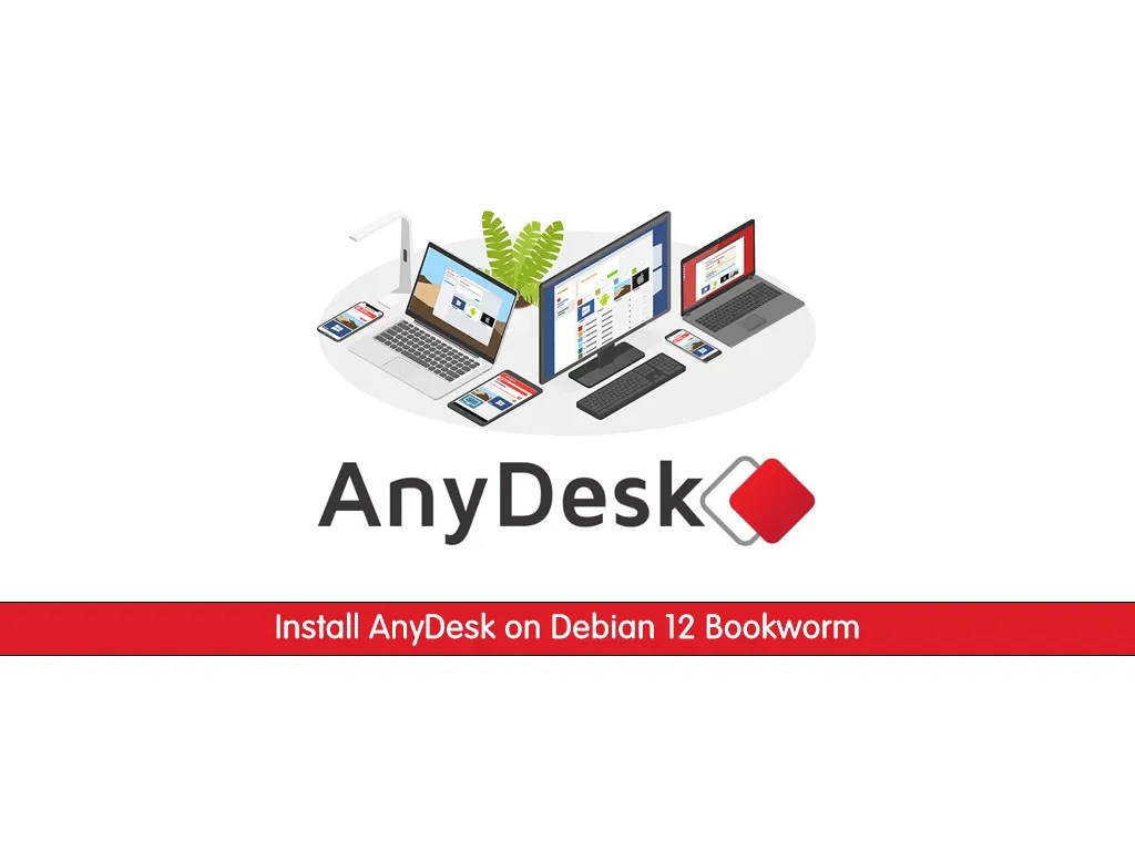 Steps To Install AnyDesk on Debian 12 Bookworm OrcaCore