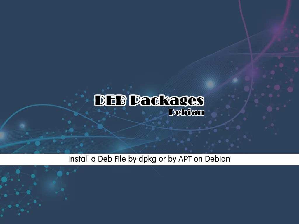 Install a Deb File by dpkg or by APT on Debian / Ubuntu