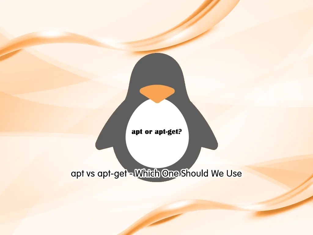 apt vs aptget Which One Should We Use OrcaCore