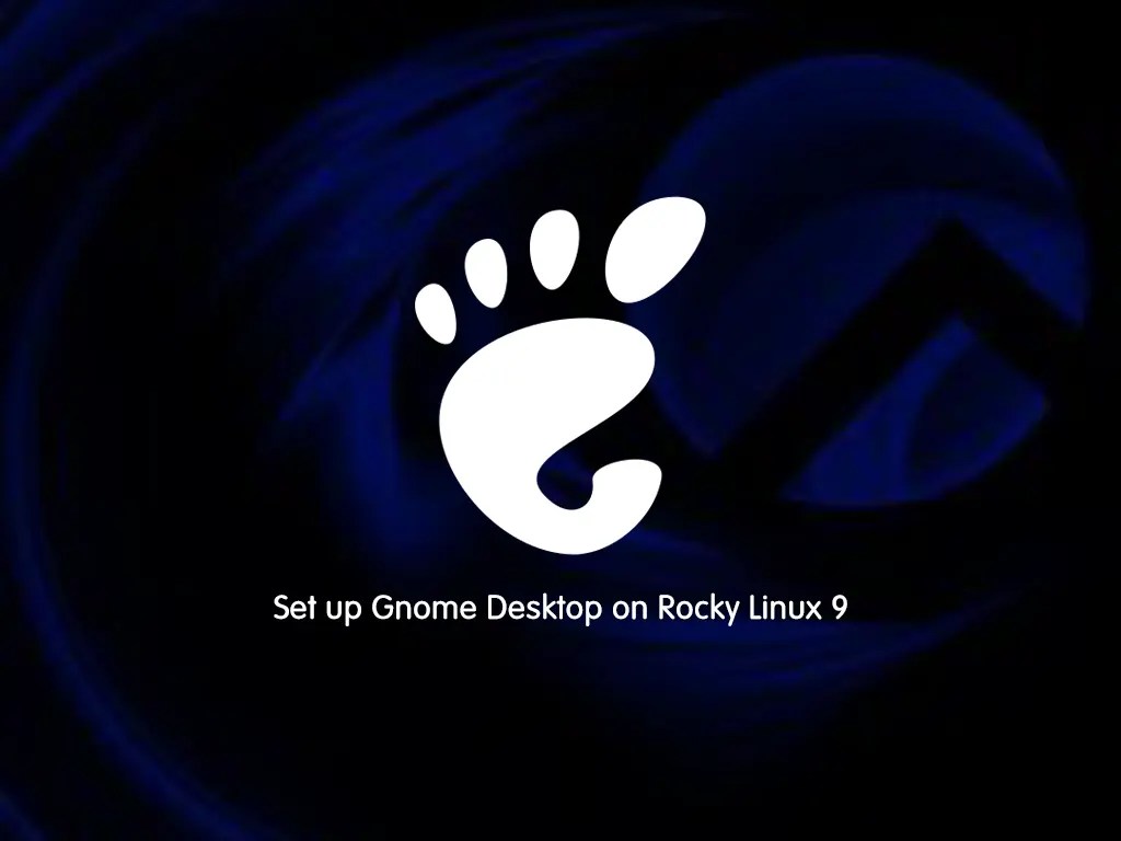 Set up Gnome Desktop on Rocky Linux 9 Quick Setup OrcaCore