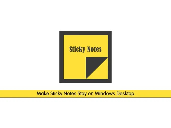 Make Sticky Notes Stay on Windows Desktop OrcaCore