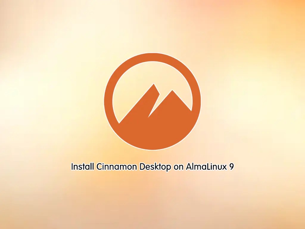Install Cinnamon Desktop on AlmaLinux 9 Easy Steps