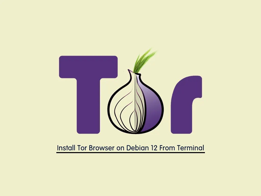 Install Tor Browser on Debian 12 From Terminal OrcaCore
