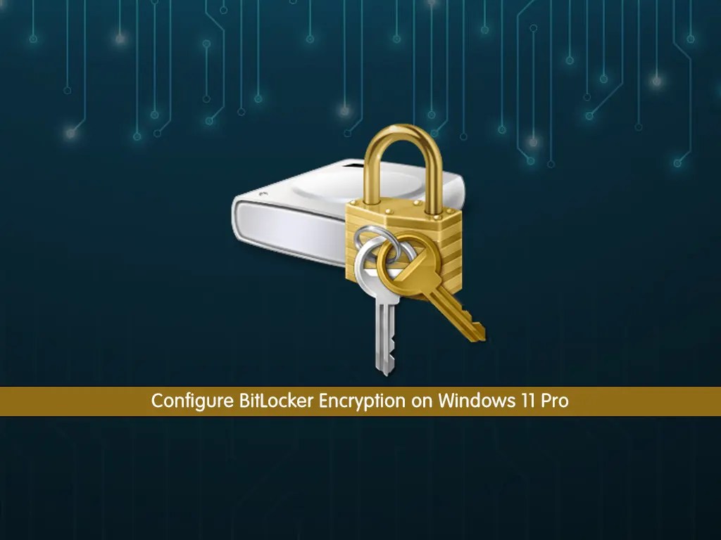 Configure BitLocker Encryption on Windows 11 Pro OrcaCore