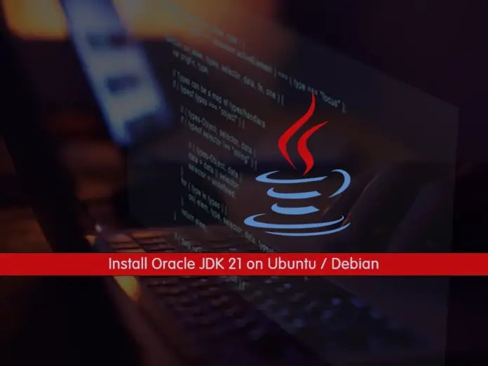 Install Oracle JDK 21 on Ubuntu / Debian OrcaCore