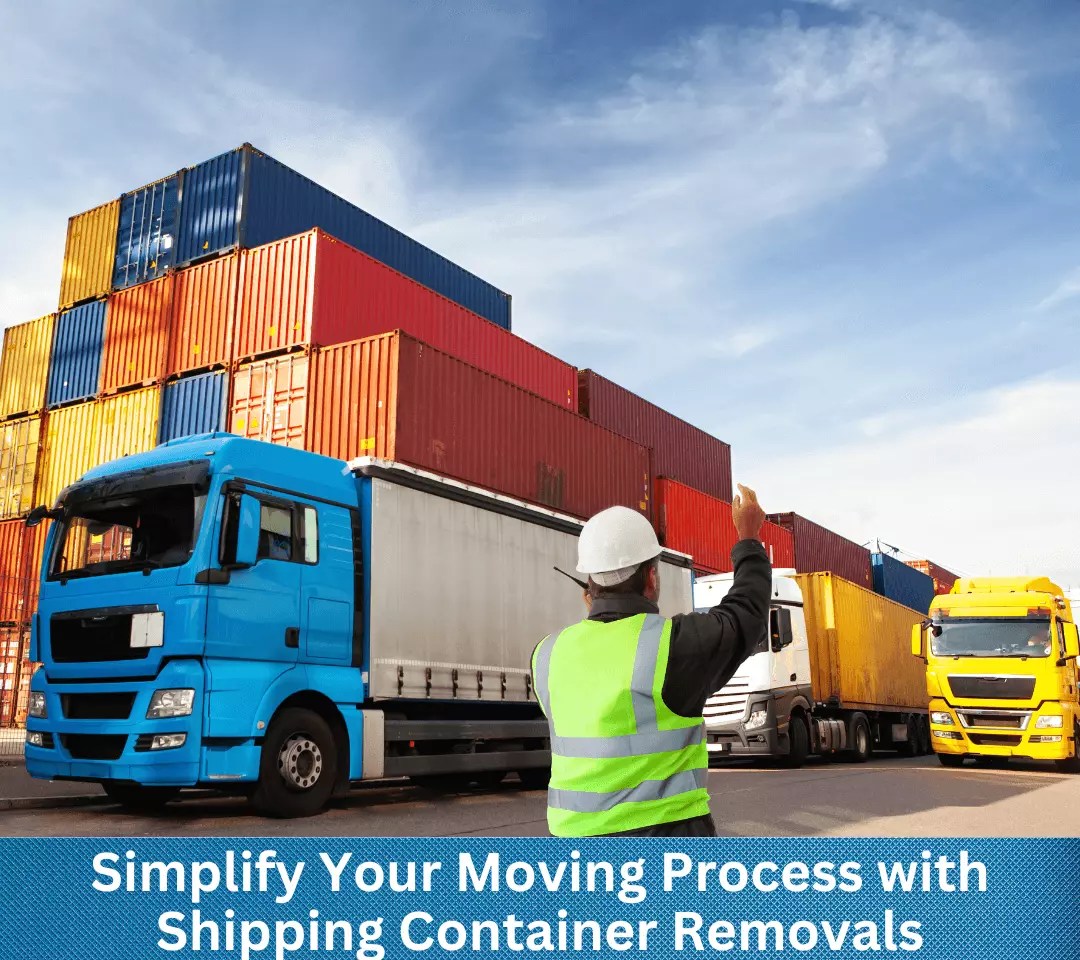 Simplify Your Moving Process with Shipping Container Removals ORDNUR