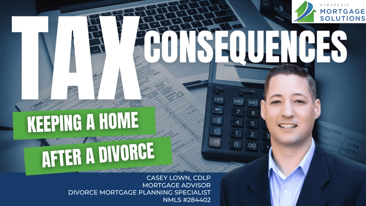 Tax Consequences Keeping a Home After a Divorce Strategic Mortgage