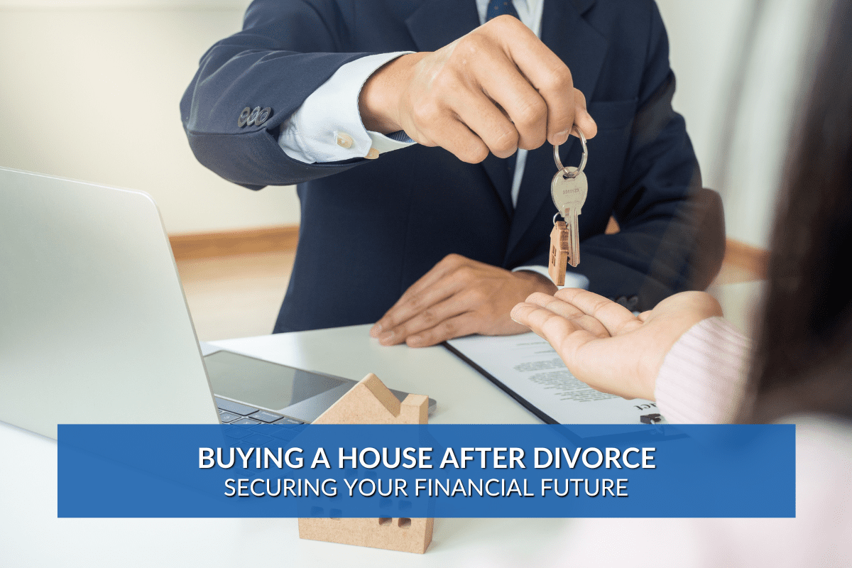 Buying a House After Divorce Securing Your Financial Future