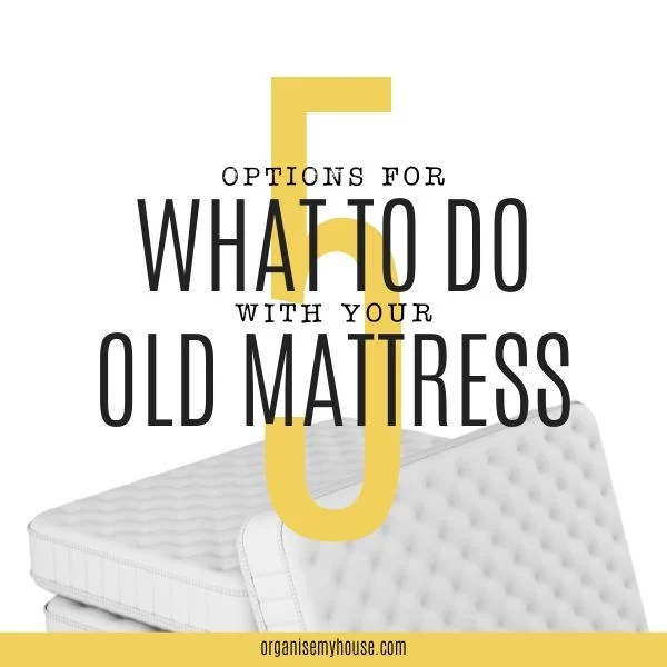 What To Do With Your Old Mattress Your 5 Best Options