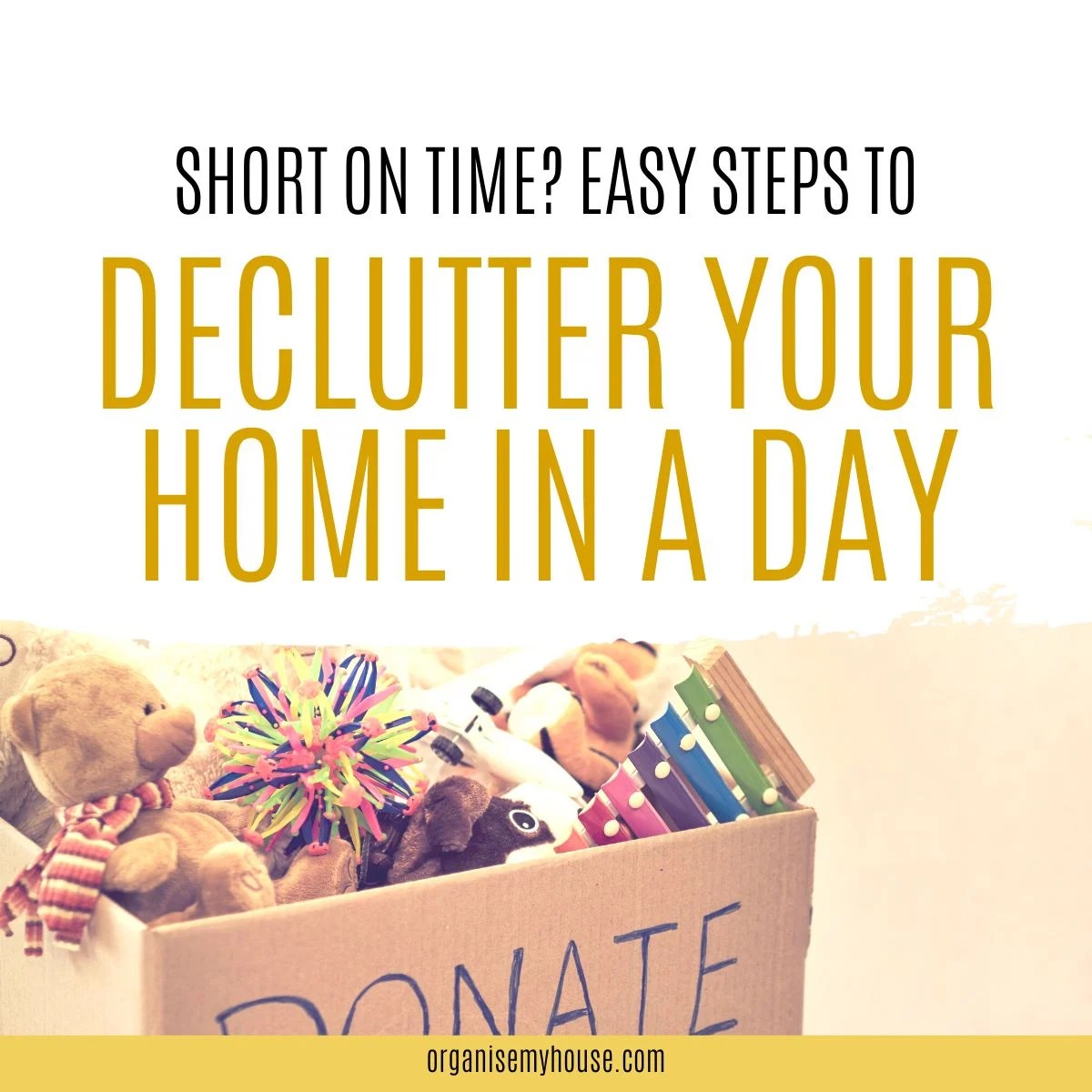 Short On Time? Here's How To Declutter Your House In One Day