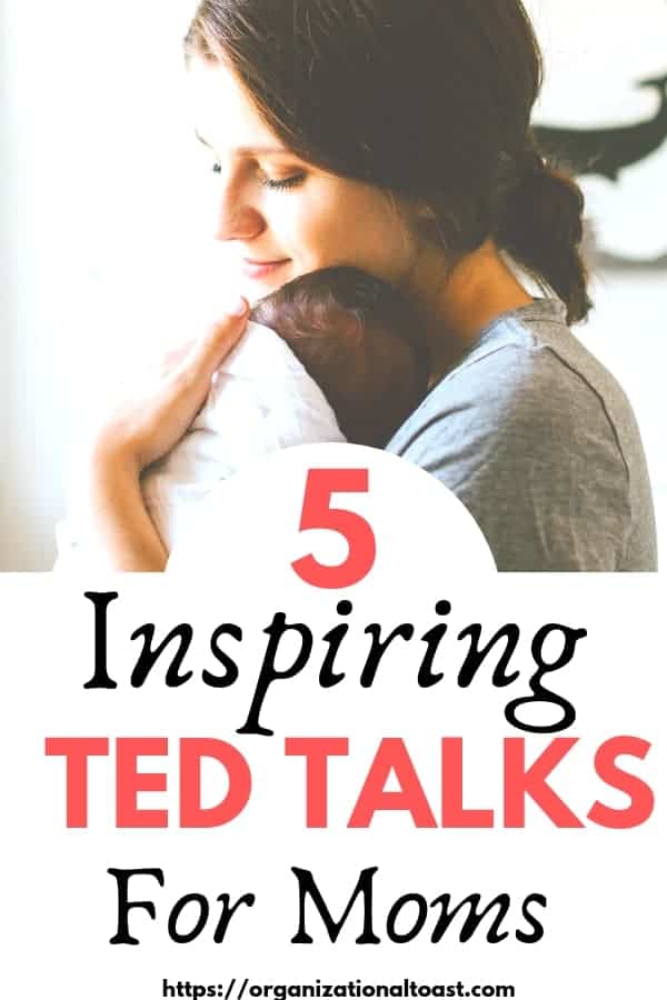 5 Best TED Talks for Moms Organizational Toast