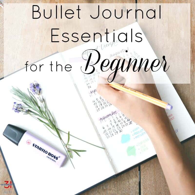 Bullet Journal Essentials for the Beginner Organized 31