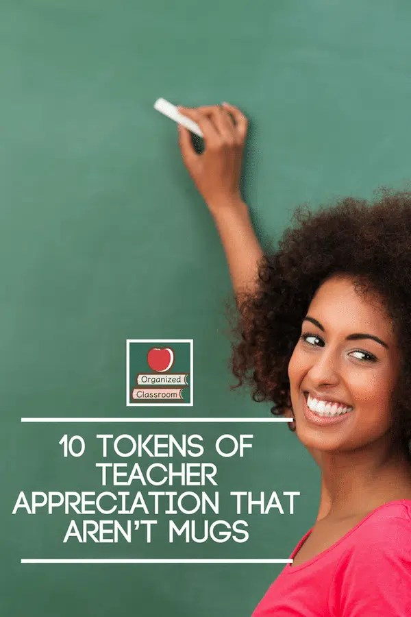 10 Tokens of Teacher Appreciation That Aren’t Mugs Organized Classroom