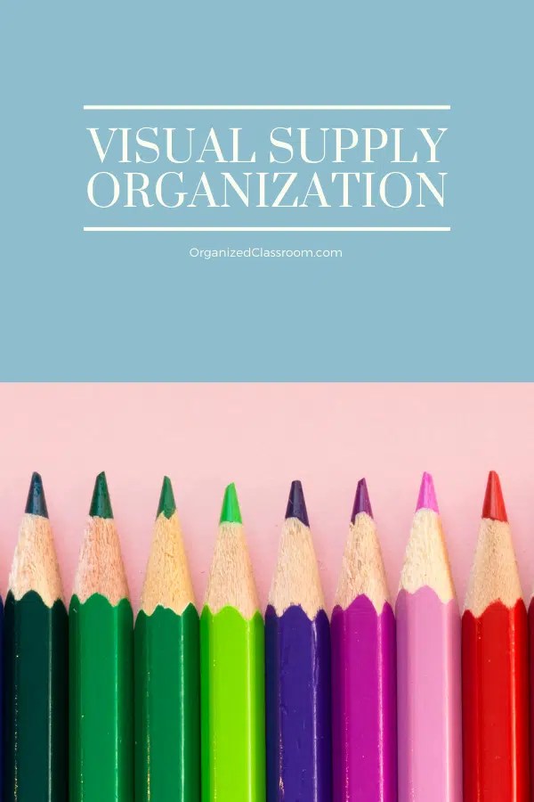 40 Ways to Store Teacher Supplies Organized Classroom