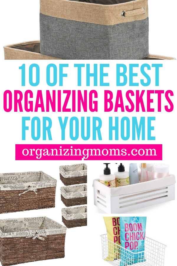 The Best Organizing Baskets For Any Room In Your Home Organizing Moms