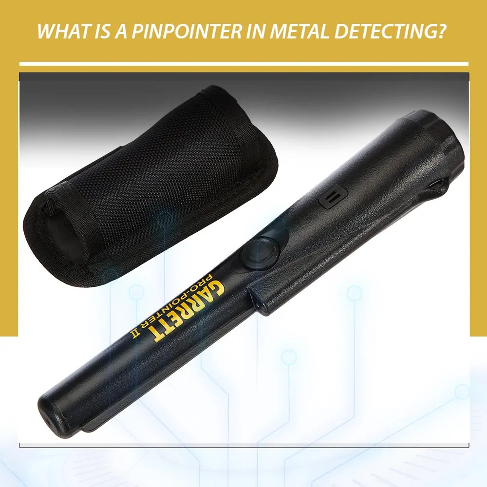 What is a Pinpointer in Metal Detecting? Gold Detectors 2024 Latest