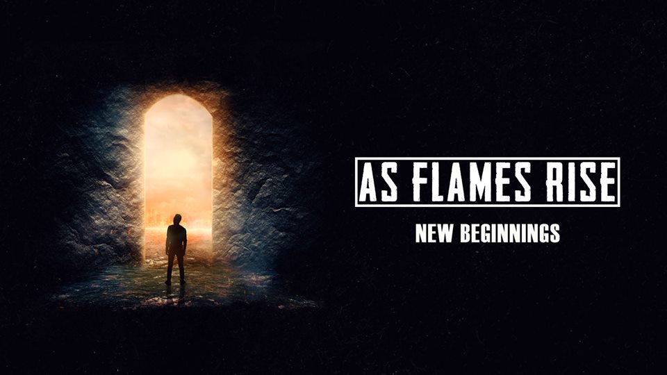 Interview: As Flames Rise talk latest single 'New Beginnings ...