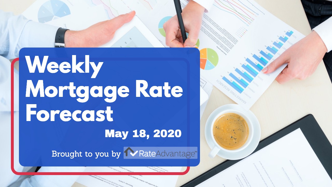 Weekly Rate Forecast 05.18.20 OriginatorSuccess™ Vault
