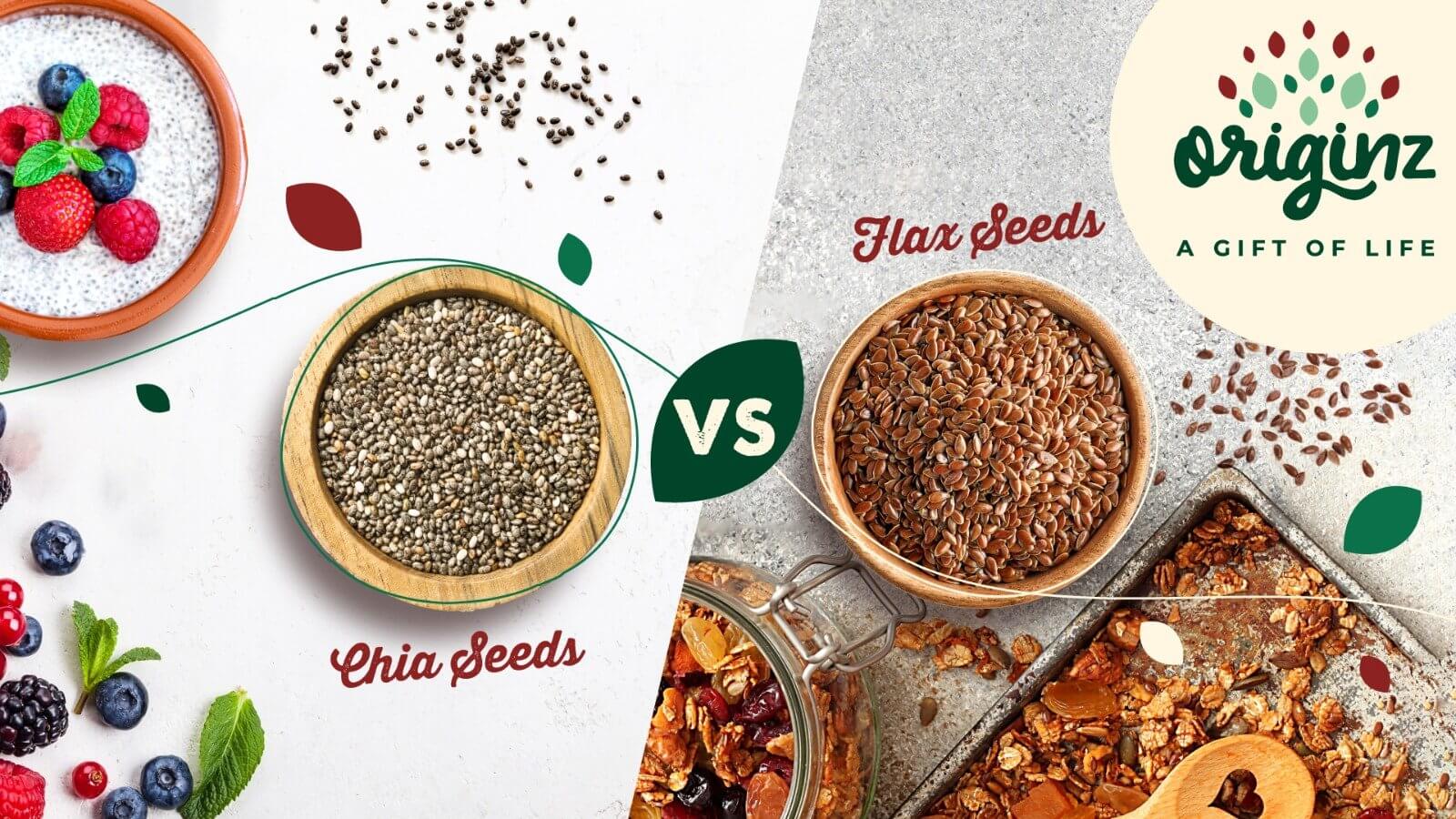 Chia Seeds vs Flax Seeds Which Is Healthier? Originz