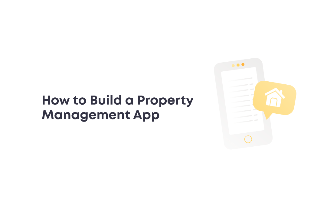 How to develop a property management app for your real estate business?