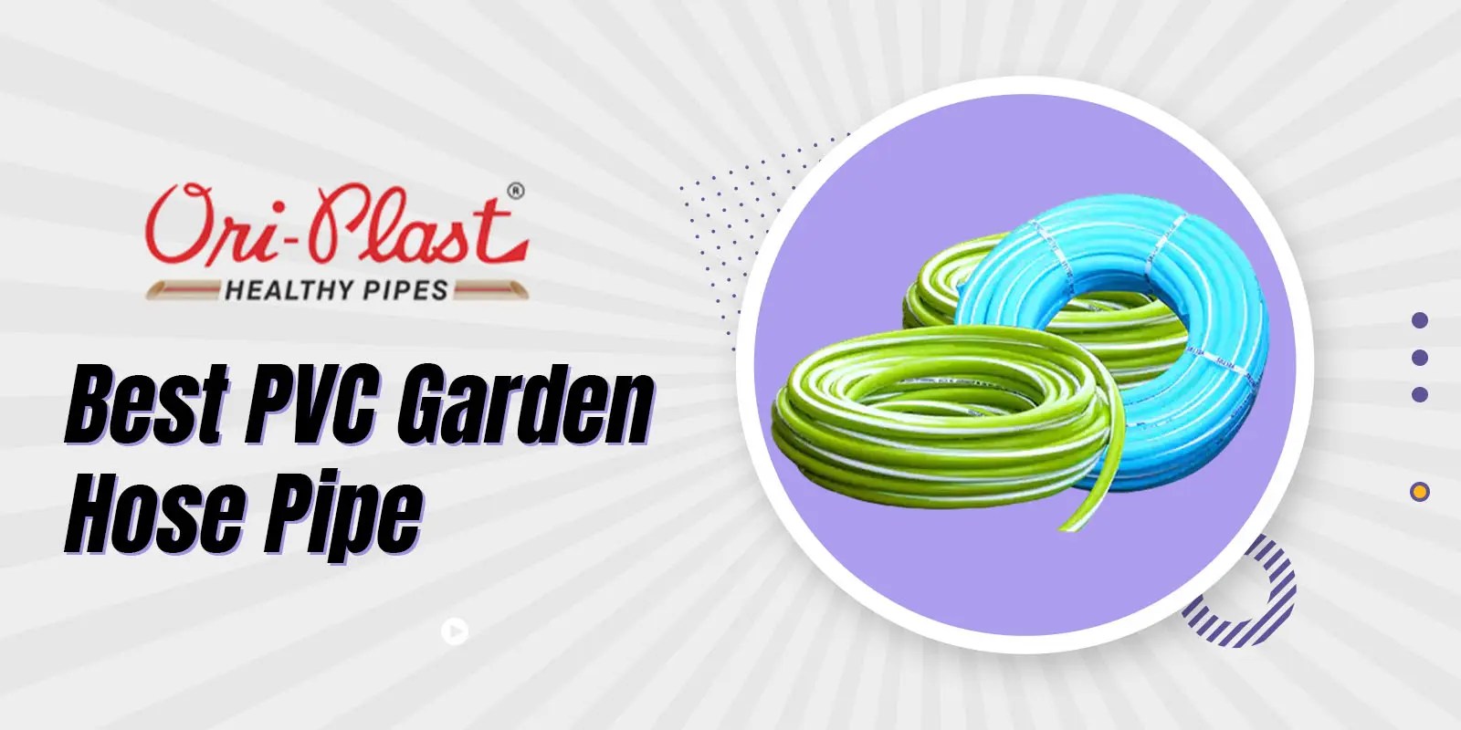 How To Choose A Good Quality PVC Garden Hose Pipe Oriplast