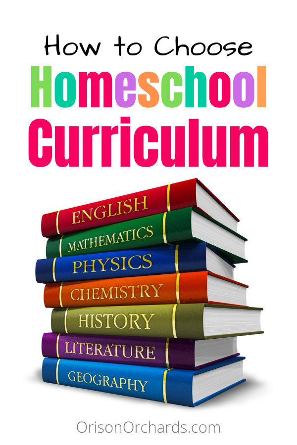 How to Choose Homeschool Curriculum Orison Orchards