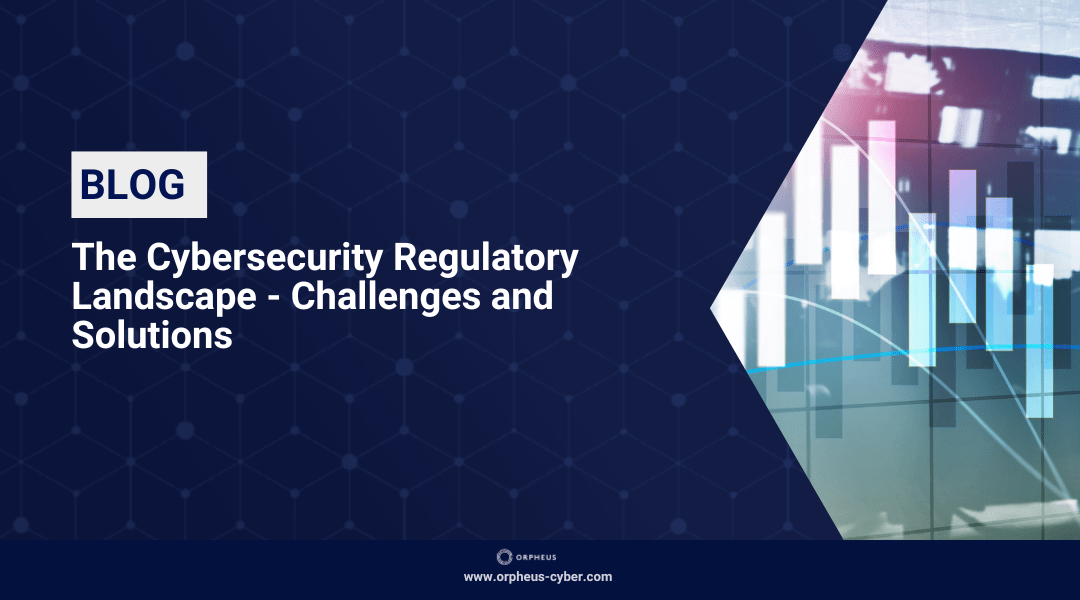 BLOG The Cybersecurity Regulatory Landscape Challenges and Solutions
