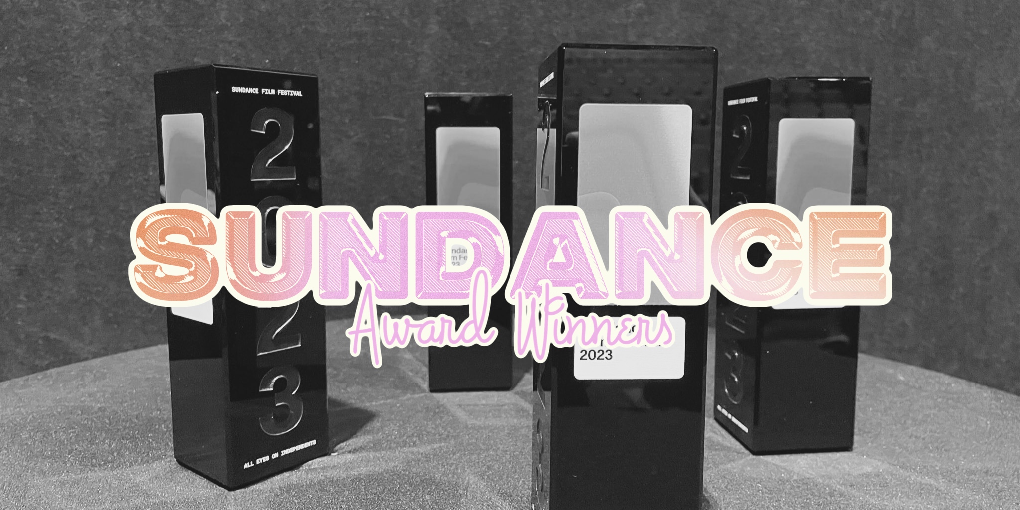 2023 Sundance Film Festival Award Winners