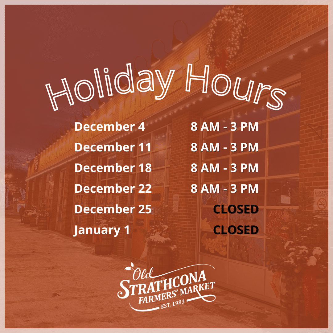 Holiday Market Hours Old Strathcona Farmers Market