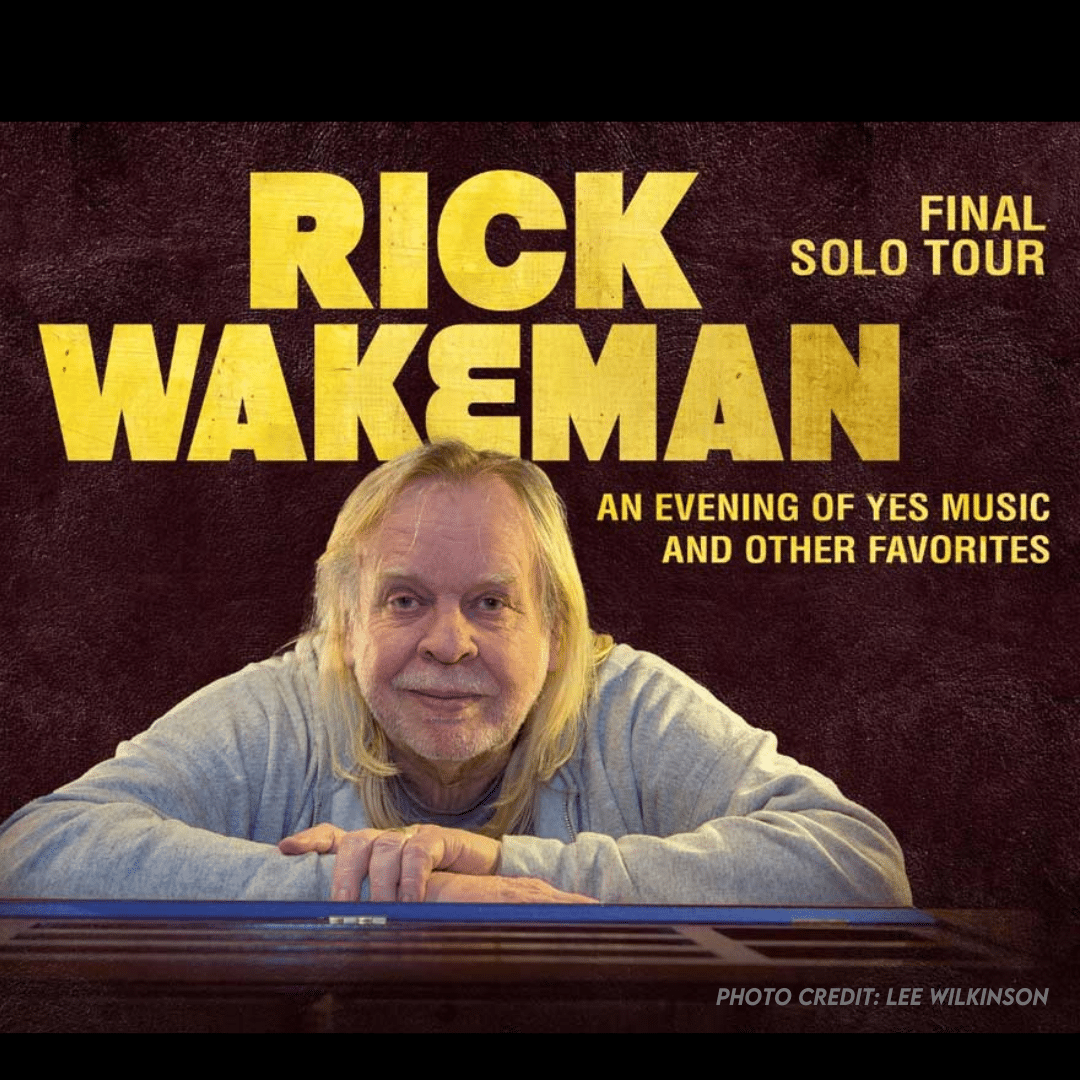 RICK WAKEMAN FINAL SOLO TOUR AN EVENING OF YES MUSIC AND OTHER