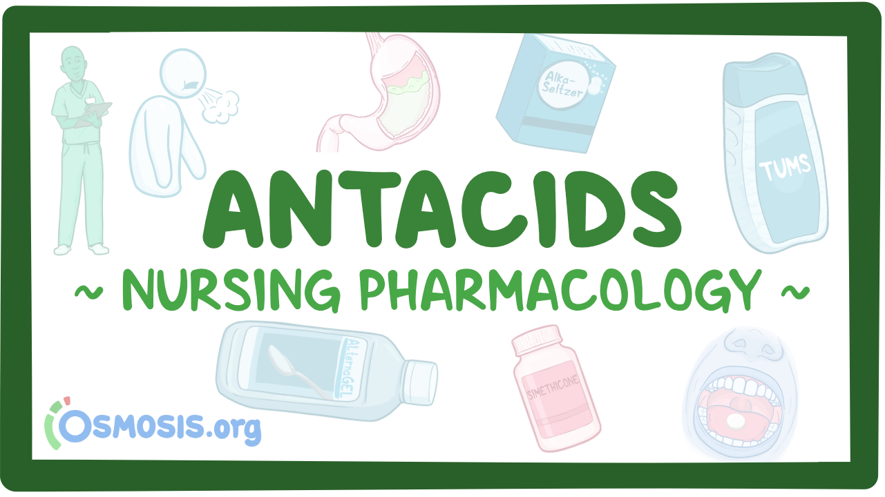 Antacids Nursing pharmacology Osmosis Video Library