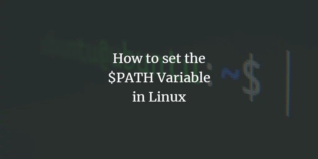 How to set PATH variable in Linux OSNote