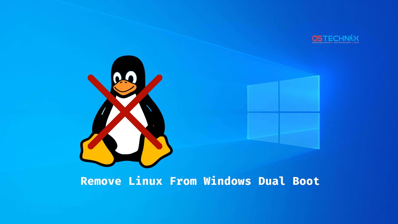 Safely Remove Ubuntu Linux From Dual Boot Windows OSTechNix