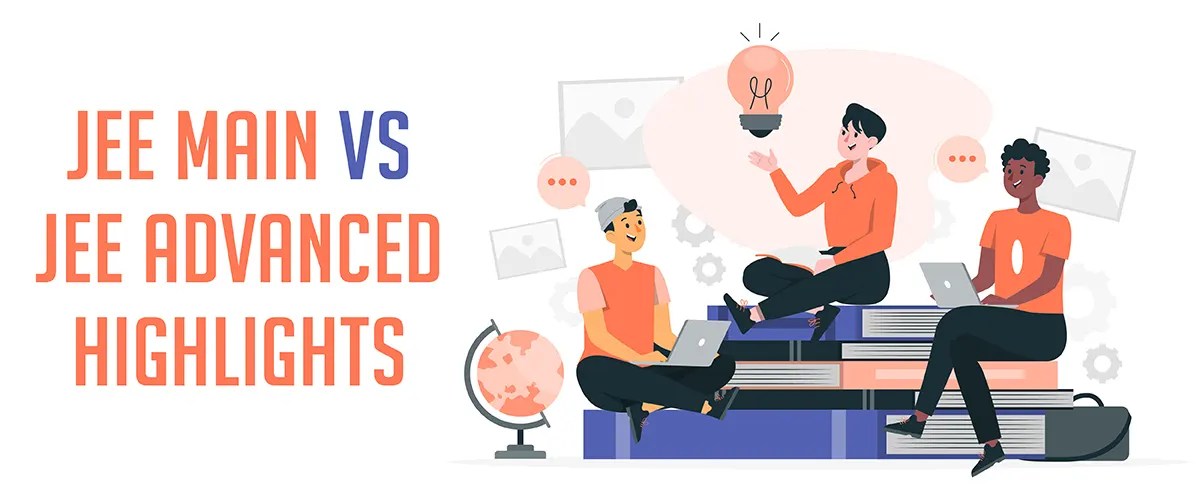 What is the Difference between JEE Main and JEE Advanced