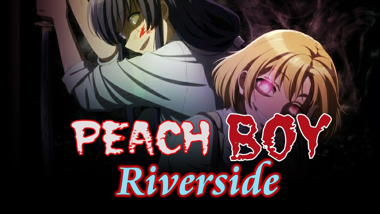 Peach Boy Riverside Release Date, Plot, Cast & Trailer OtakuKart