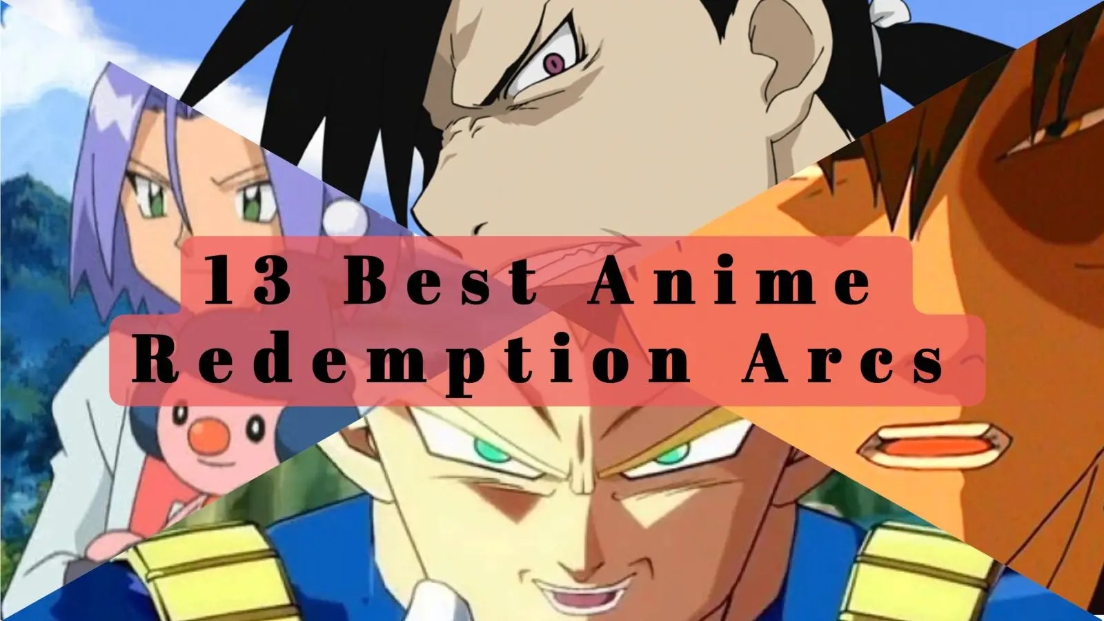 13 Best Anime Redemption Arcs OtakusNotes