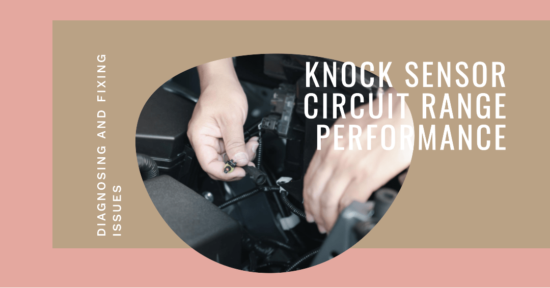 P0326: Knock Sensor Circuit Range Performance | OTAMOTO