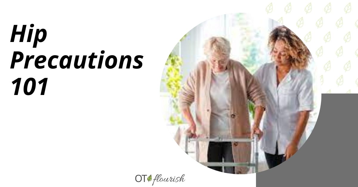 Hip Precautions 101 OT Flourish