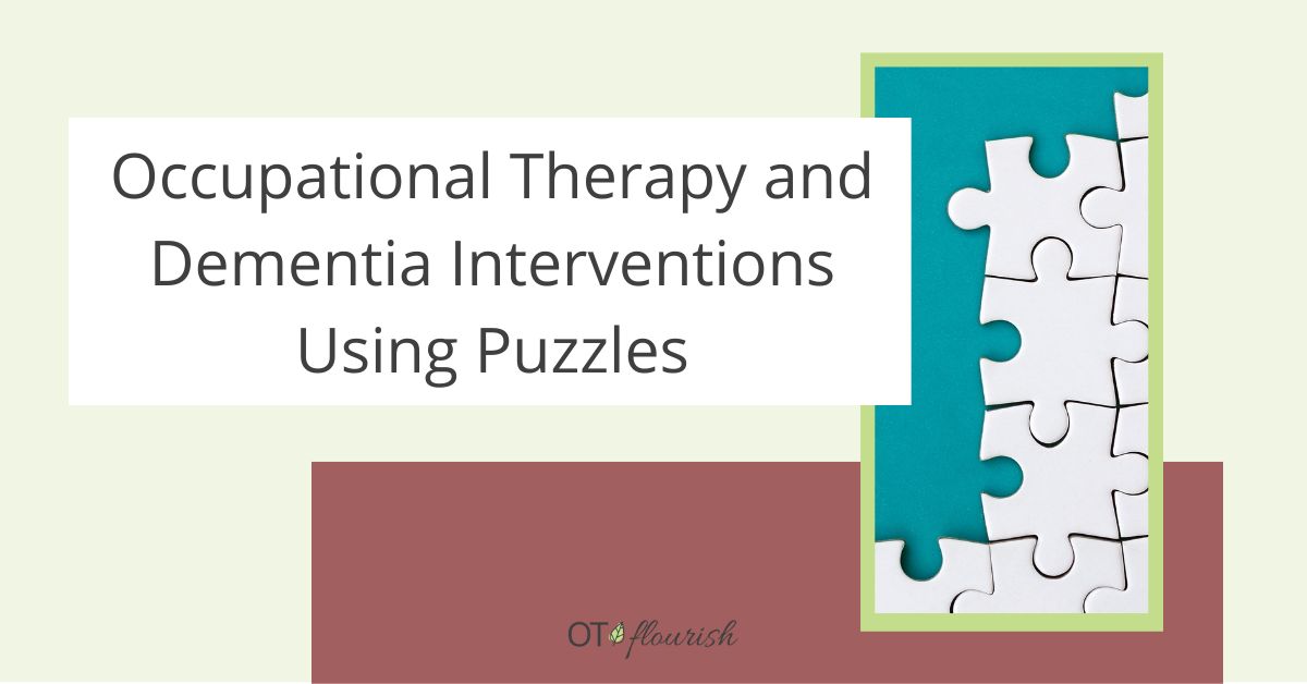 Occupational Therapy And Dementia Interventions Using Puzzles OT Flourish