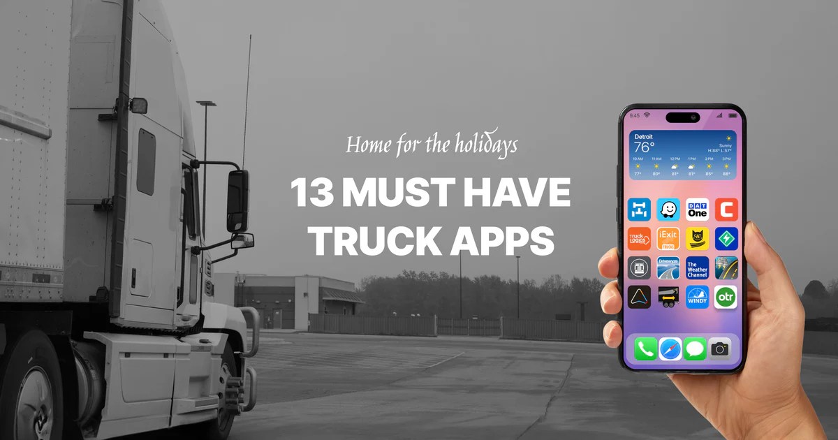13 Musthave Apps Every Truck Driver Needs in 2024 OTR Performance® Inc.