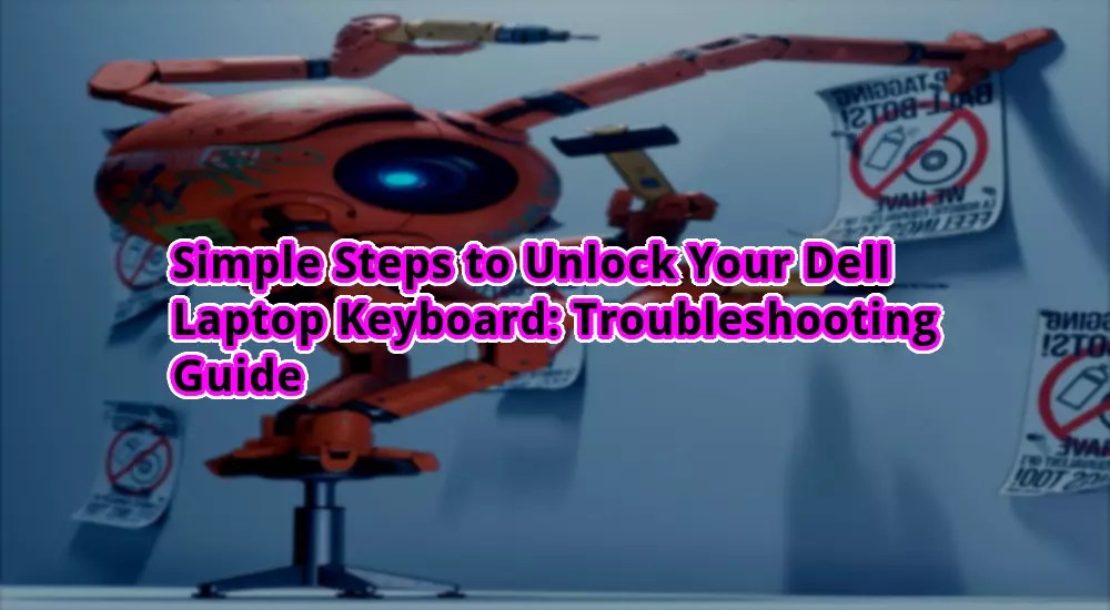 Simple Steps to Unlock Your Dell Laptop Keyboard Troubleshooting Guide