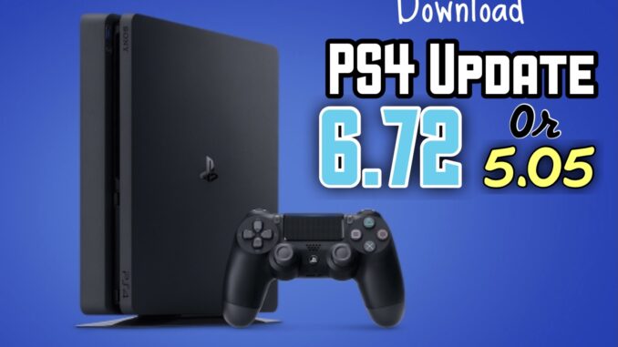 Download PS4 Update 6.72 OFW And 5.05 OFW Ouralo