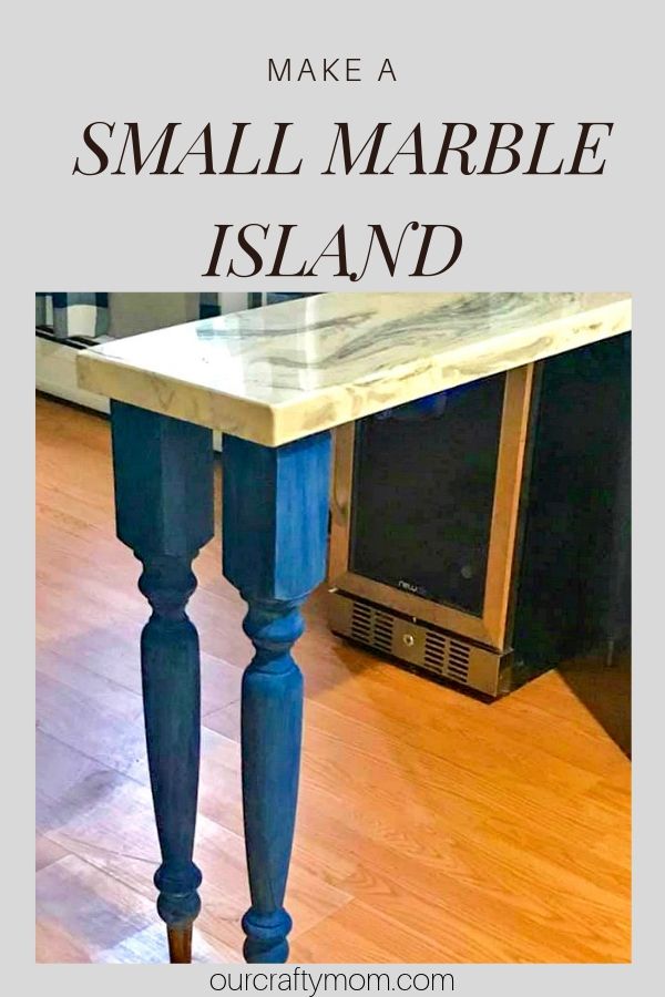 How To Make A Small Kitchen Island With A Marble Top Our Crafty Mom