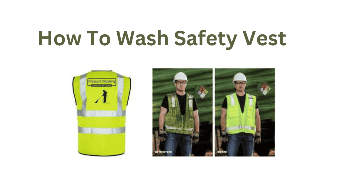 You Won't Believe How To Wash Safety Vest Can Get!