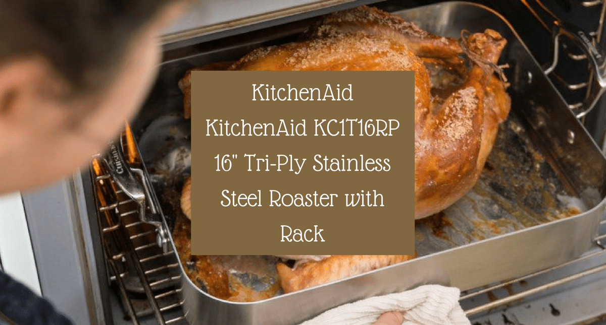 KitchenAid KitchenAid KC1T16RP 16″ TriPly Stainless Steel Roaster with