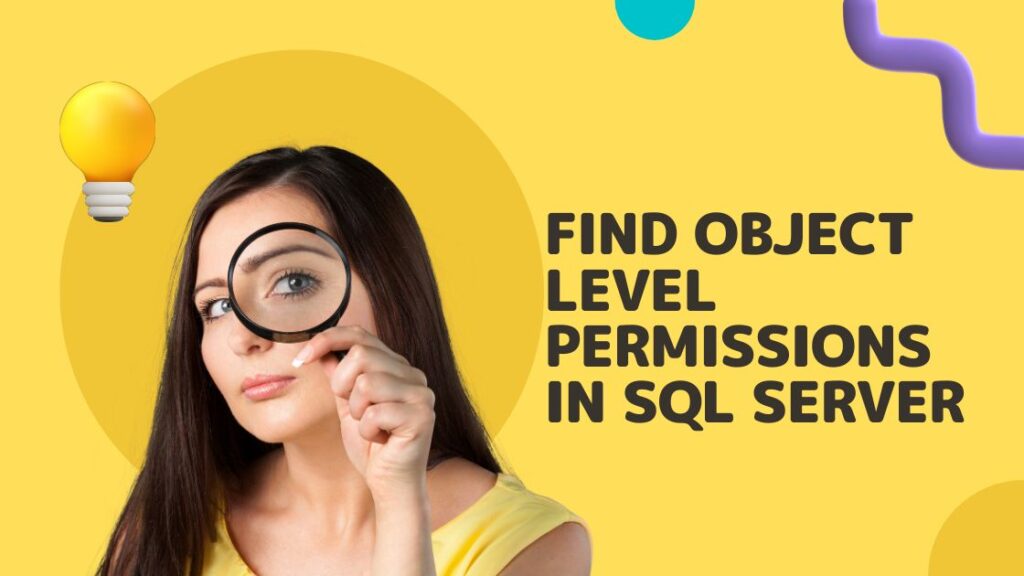Find ObjectLevel Permissions in SQL Server with TSQL Our Tech Ideas